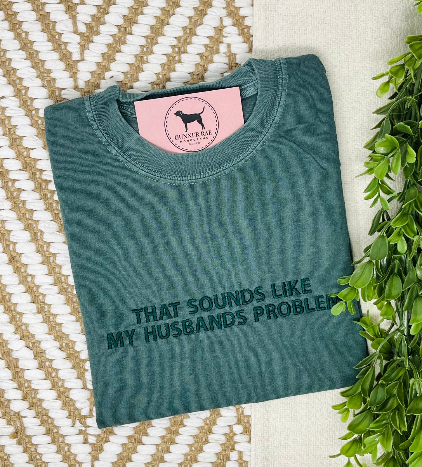 THAT SOUNDS LIKE MY HUSBAND'S PROBLEM Custom Embroidered T-shirt or Sweatshirt