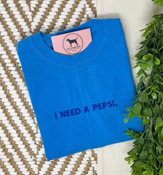 I NEED A PEPS! Custom Embroidered T-shirt or Sweatshirt