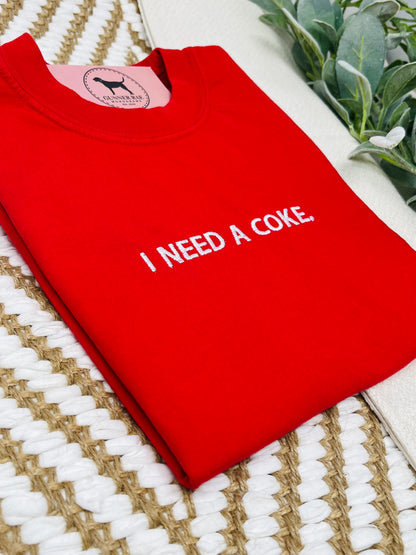 I NEED A SODA Custom Embroidered T-shirt or Sweatshirt