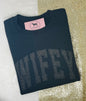 WIFEY BLACK GLITTER Custom Applique Embroidered T-shirt or Sweatshirt