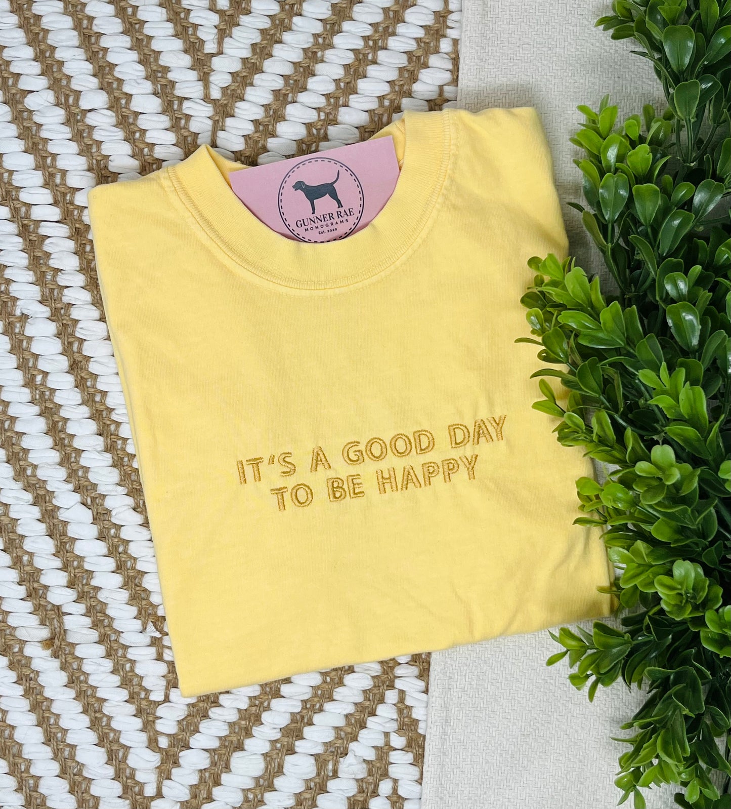 IT'S A GOOD DAY TO BE HAPPY Custom Embroidered T-shirt or Sweatshirt