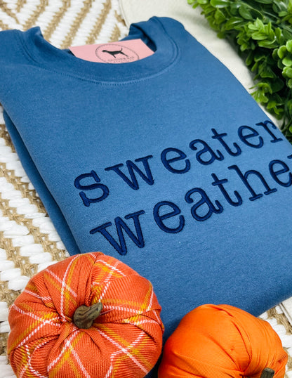 SWEATER WEATHER Embroidered T-shirt or Sweatshirt