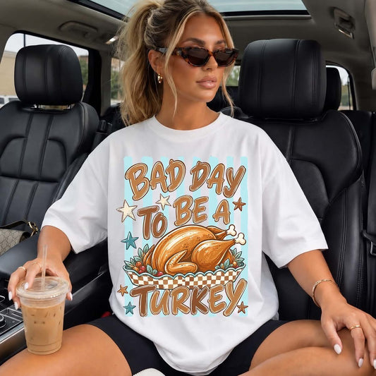 BAD DAY TO BE A TURKEY Graphic T-shirt or Sweatshirt