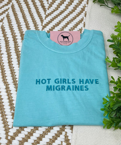 HOT GIRLS HAVE MIGRAINES Custom Embroidered T-shirt or Sweatshirt