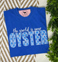 The World is Your Oyster Applique T-shirt or Sweatshirt