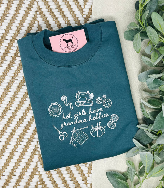 HOT GIRLS HAVE GRANDMA HOBBIES Custom Embroidered T-shirt or Sweatshirt