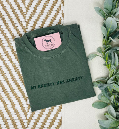 MY ANXIETY HAS ANXIETY Custom Embroidered T-shirt or Sweatshirt