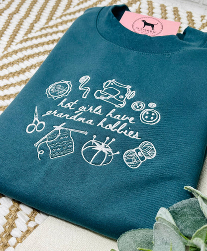HOT GIRLS HAVE GRANDMA HOBBIES Custom Embroidered T-shirt or Sweatshirt