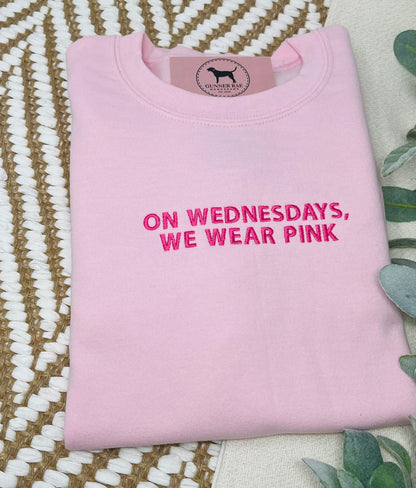 ON WEDNESDAYS WE WEAR PINK Custom Embroidered T-shirt or Sweatshirt