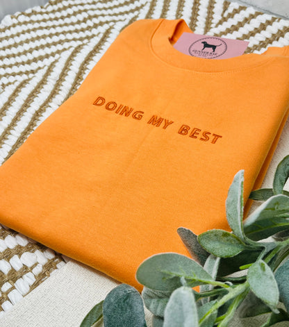 DOING MY BEST Custom Embroidered T-shirt or Sweatshirt