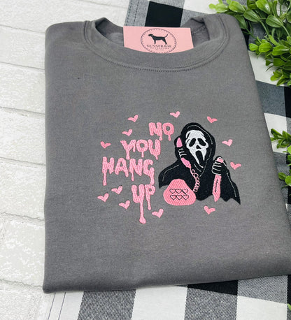 NO YOU HANG UP Embroidered T-shirt or Sweatshirt