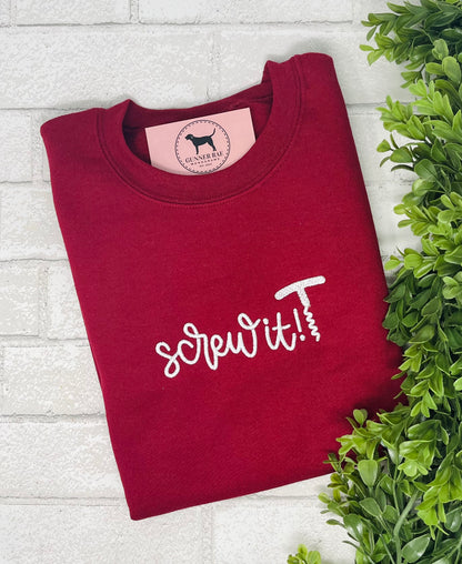SCREW IT Custom Embroidered T-shirt or Sweatshirt