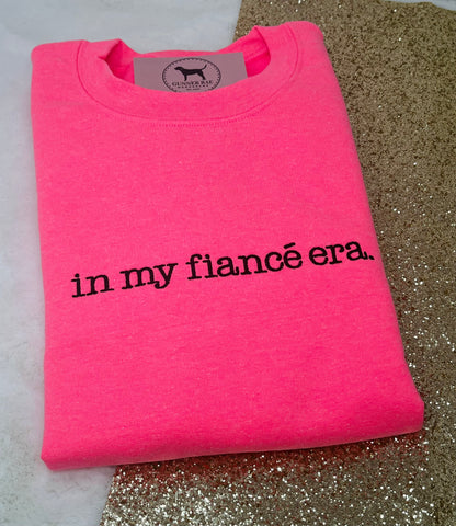 IN MY FIANCÉ ERA Custom Embroidered T-shirt or Sweatshirt TYPEWRITER FONT