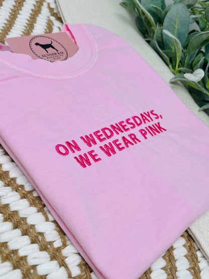 ON WEDNESDAYS WE WEAR PINK Custom Embroidered T-shirt or Sweatshirt