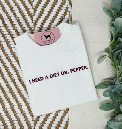 I NEED A DIET DR. SODA Custom Embroidered T-shirt or Sweatshirt