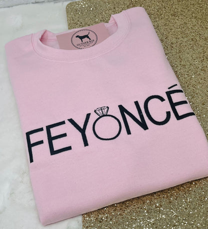 FEYONCÉ Custom Embroidered T-shirt or Sweatshirt