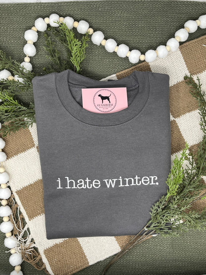 I HATE WINTER Embroidered T-shirt or Sweatshirt