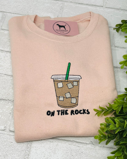 ON THE ROCKS (ICED COFFEE) Embroidered T-shirt or Sweatshirt