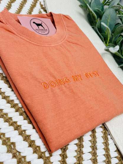 DOING MY BEST Custom Embroidered T-shirt or Sweatshirt