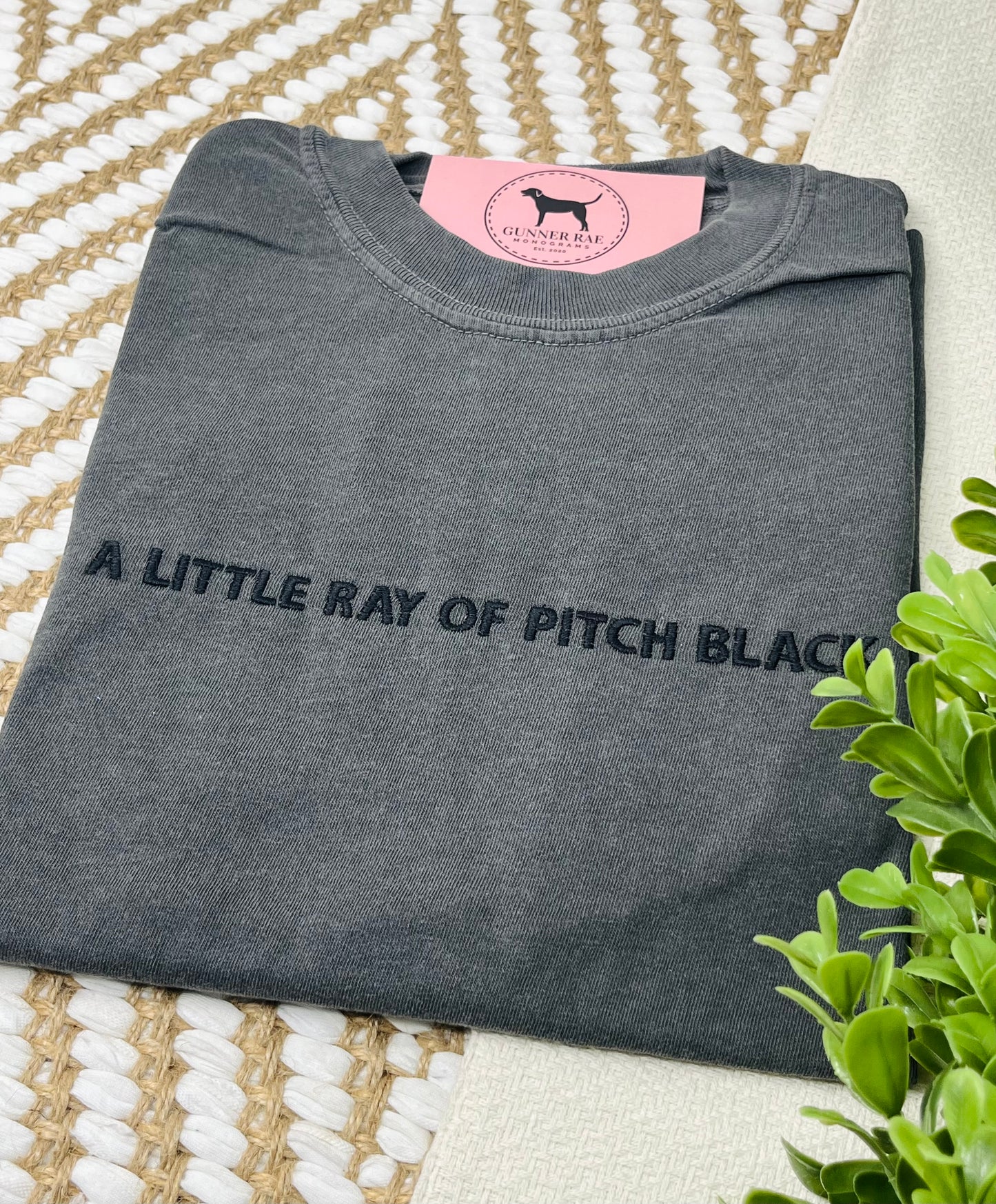 A LITTLE RAY OF PITCH BLACK Custom Embroidered T-shirt or Sweatshirt