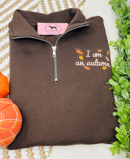 I AM AN AUTUMN Embroidered 1/4 Zip Sweatshirt