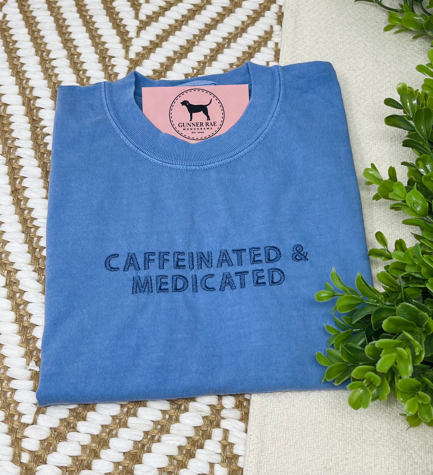 CAFFEINATED & MEDICATED Custom Embroidered T-shirt or Sweatshirt