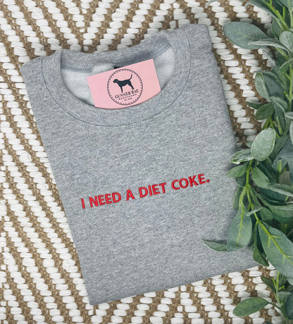 I NEED A DIET SODA Custom Embroidered T-shirt or Sweatshirt
