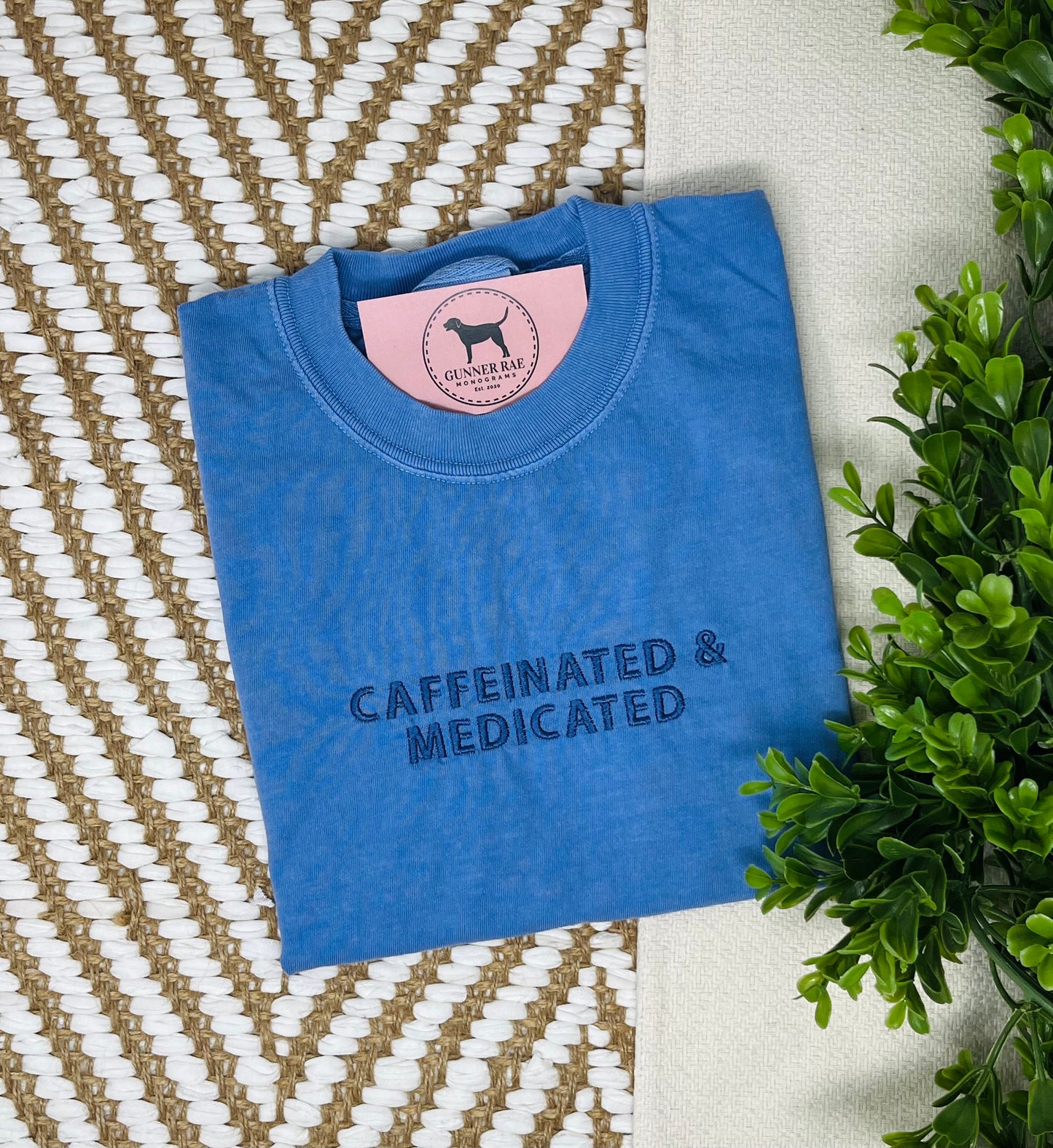 CAFFEINATED & MEDICATED Custom Embroidered T-shirt or Sweatshirt