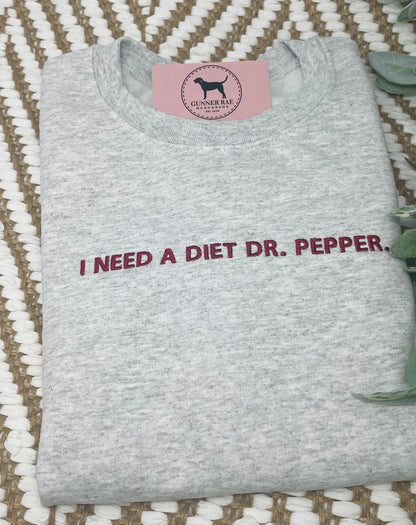 I NEED A DIET DR. SODA Custom Embroidered T-shirt or Sweatshirt