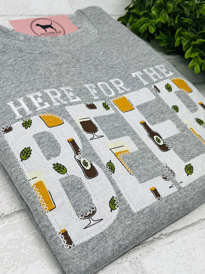 HERE FOR THE BEER Applique Embroidered T-shirt or Sweatshirt