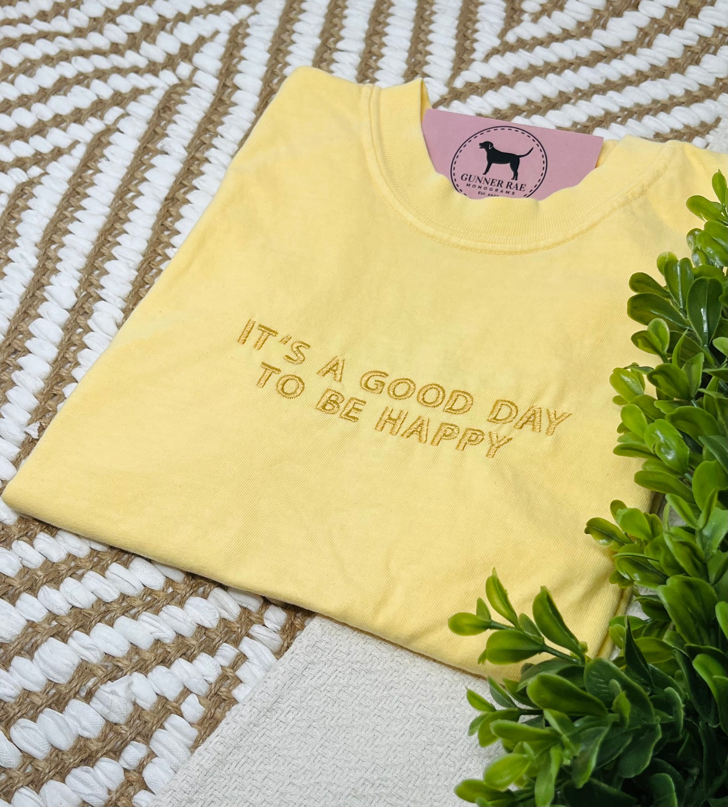 IT'S A GOOD DAY TO BE HAPPY Custom Embroidered T-shirt or Sweatshirt