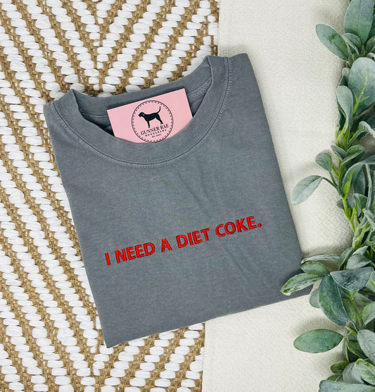 I NEED A DIET SODA Custom Embroidered T-shirt or Sweatshirt