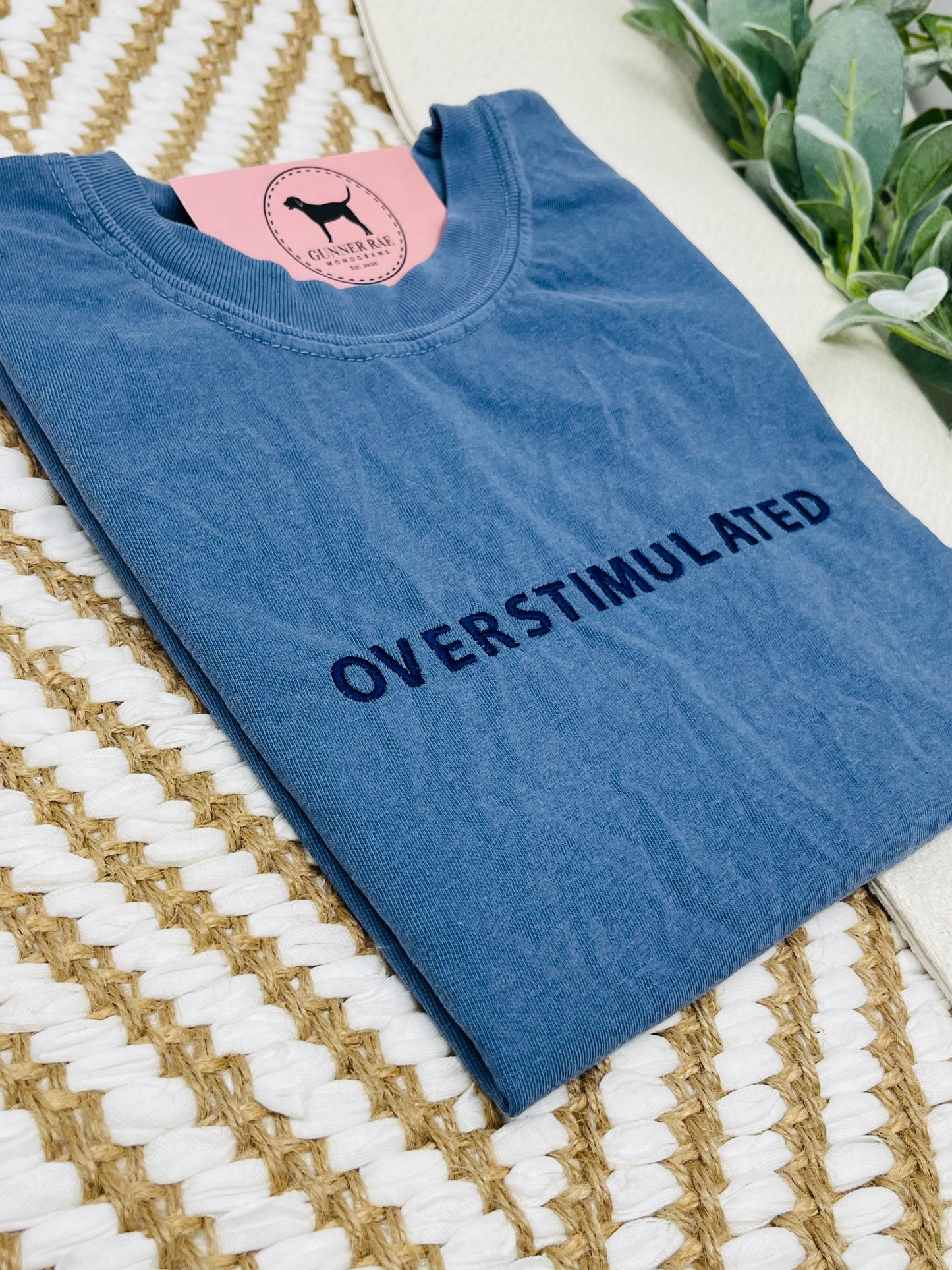 OVERSTIMULATED Custom Embroidered T-shirt or Sweatshirt