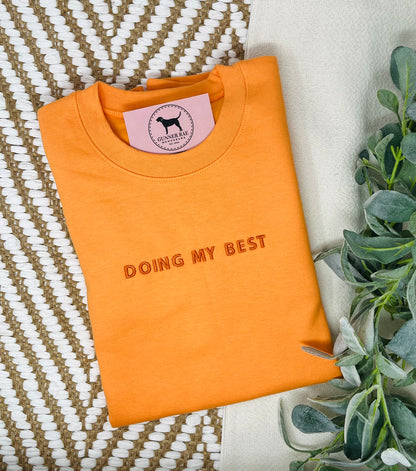 DOING MY BEST Custom Embroidered T-shirt or Sweatshirt
