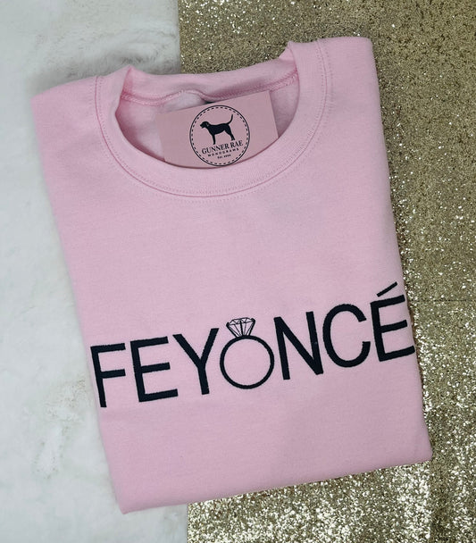FEYONCÉ Custom Embroidered T-shirt or Sweatshirt