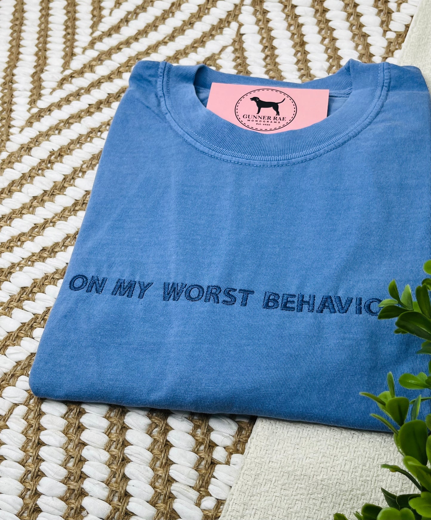 ON MY WORST BEHAVIOR Custom Embroidered T-shirt or Sweatshirt