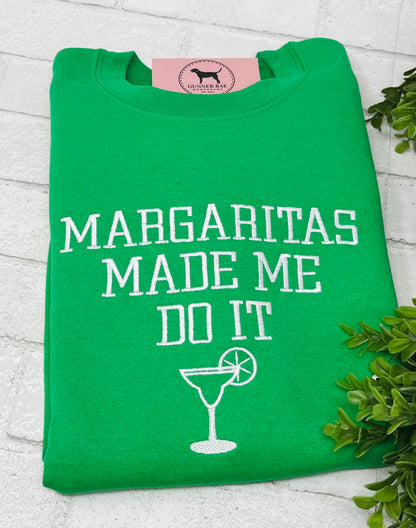 MARGARITAS MADE ME DO IT Embroidered T-shirt or Sweatshirt