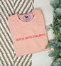 BITCH WITH FEELINGS Custom Embroidered T-shirt or Sweatshirt