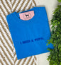 I NEED A PEPS! Custom Embroidered T-shirt or Sweatshirt